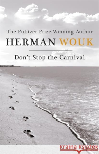 Don't Stop the Carnival Herman Wouk 9781444779325 Hodder & Stoughton - książka