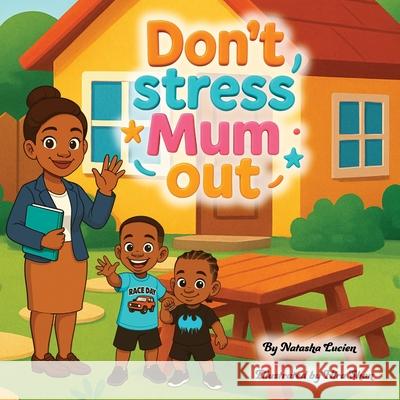 Don't Stress Mum Out Hira Shan Natasha Lucien 9781919231907 Ink & Insight - książka