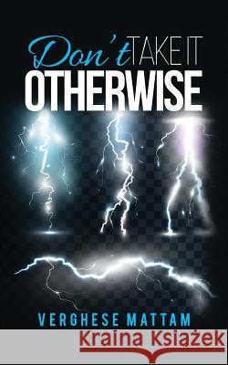 Don?t Take It Otherwise Verghese Mattam 9789352067923 Notion Press - książka
