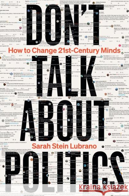 Don't Talk About Politics: How to Change 21st-Century Minds Sarah Stein Lubrano 9781399413923 Bloomsbury Continuum - książka
