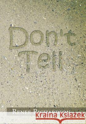 Don't Tell Renee Richardson 9781483613116 Xlibris Corporation - książka