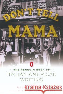 Don't Tell Mama!: The Penguin Book of Italian American Writing Regina Barreca 9780142002476 Penguin Books - książka