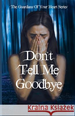 Don't Tell Me Goodbye Rebecca (Becca Blue) Carrigan 9781069701312 Becca Blue Studios - książka