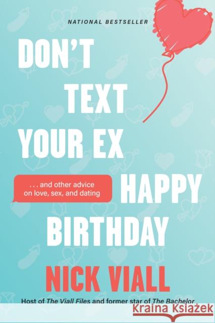 Don\'t Text Your Ex Happy Birthday: And Other Advice on Love, Sex, and Dating Nick Viall 9781419771668 Abrams - książka