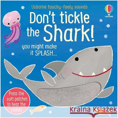 Don't Tickle the Shark! Sam Taplin Ana Martin Larranaga 9781805074793 Usborne Books - książka