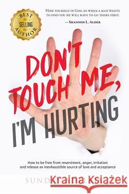 Don't Touch Me, I'm Hurting! Sunday Adelaja 9781727775587 Createspace Independent Publishing Platform - książka