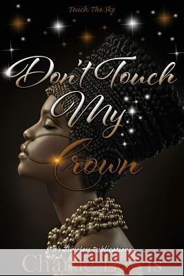 Don't Touch My Crown 2: Touch The Sky Lewis, Charae 9781983850639 Createspace Independent Publishing Platform - książka