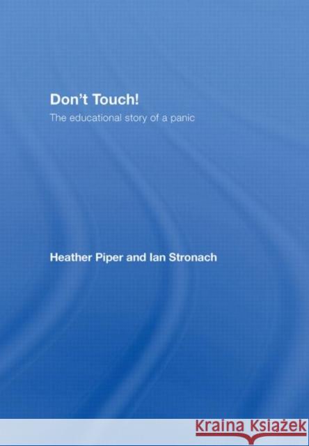 Don't Touch!: The Educational Story of a Panic Piper, Heather 9780415420075 Taylor & Francis - książka