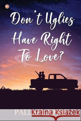 Don't Uglies have Right to Love? Pallavi Joshi   9789356216464 Orangebooks Publication - książka