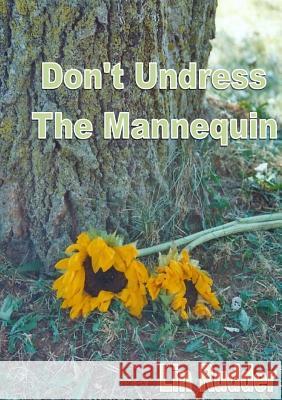 Don't Undress the Mannequin Lin Rudder 9781329049802 Lulu.com - książka