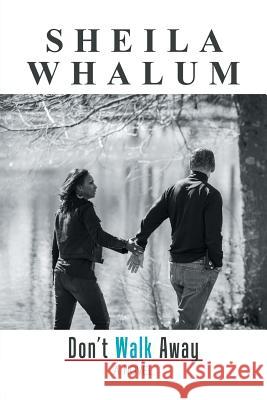 Don't Walk Away Sheila Whalum 9781984570581 Xlibris Us - książka