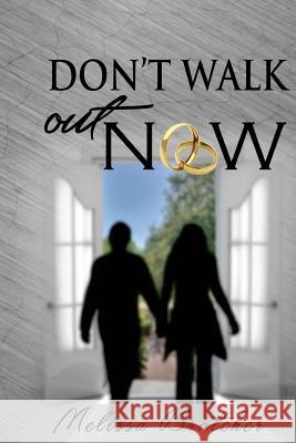 Don't Walk Out Now Melissa Bratcher 9780692975565 Melissa Bratcher - książka