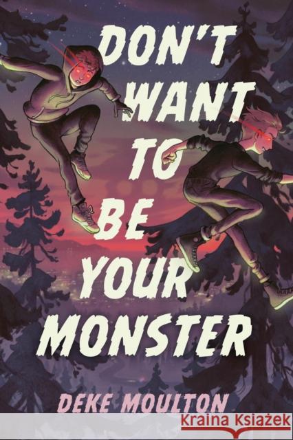 Don't Want to Be Your Monster Moulton, Deke 9781774880494 Tundra Books - książka