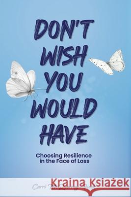 Don't Wish You Would Have Carri McQuerrey-Funk 9781963922165 Radiant Publishing - książka