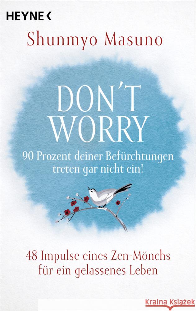 Don't Worry - 90 Prozent deiner Befürchtungen treten gar nicht ein! Masuno, Shunmyo 9783453704794 Heyne - książka
