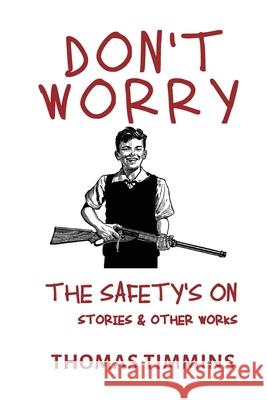 Don't Worry - The Safety's On Thomas Timmins 9781736633496 Zoe Town Media - książka