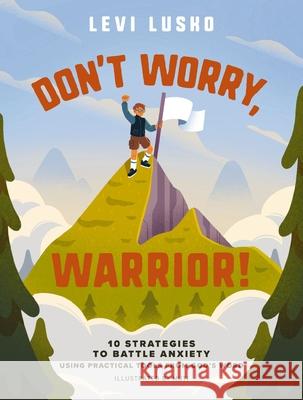 Don't Worry, Warrior!: 10 Strategies to Battle Anxiety Using Practical Tools from God's Word Levi Lusko 9781400253265 Tommy Nelson - książka
