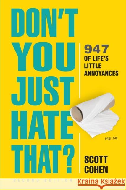 Don't You Just Hate That? 2nd Edition: 947 of Life's Little Annoyances Cohen, Scott 9781523509669 Workman Publishing - książka