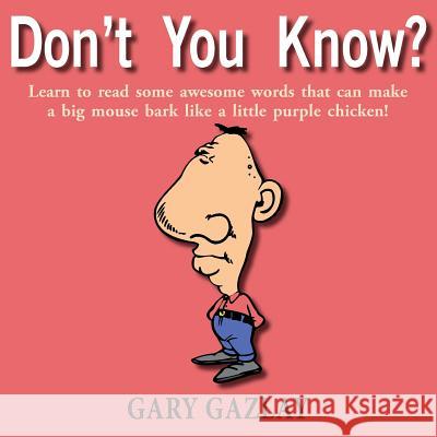 Don't You Know? Gary Gazlay 9781634900560 Booklocker.Com, Inc. - książka