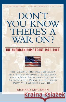 Don't You Know There's a War On?: The American Home Front, 1941-1945 Richard R. Lingeman 9781560254652 Nation Books - książka