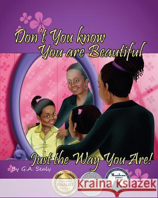 Don't You Know You are Beautiful Just the Way You Are! Sealy, G. a. 9780996597821 Dawit Publishing LLC - książka