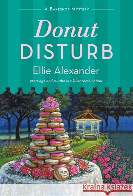Donut Disturb: A Bakeshop Mystery Ellie Alexander 9781250789464 St. Martin's Press - książka