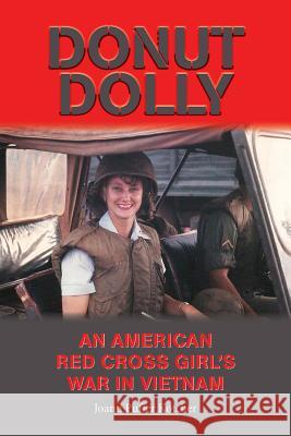 Donut Dolly: An American Red Cross Girl's War in Vietnam Joann Puffer Kotcher 9781574416985 University of North Texas Press - książka