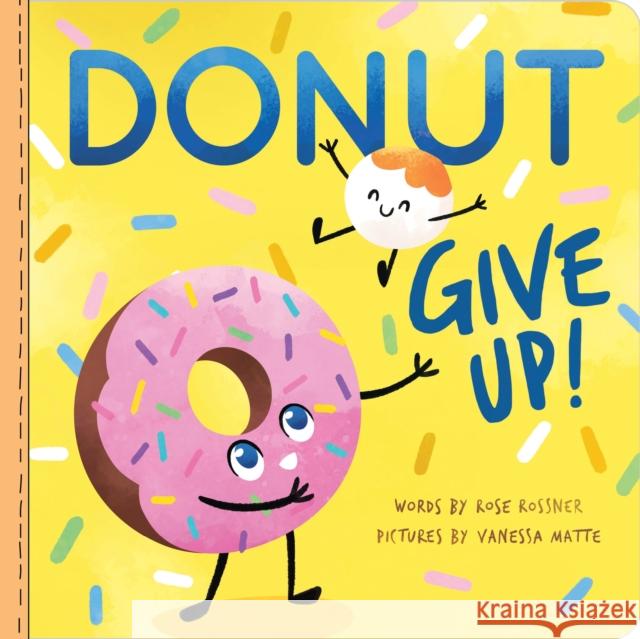 Donut Give Up Rose Rossner Vanessa Matte 9781728222868 Sourcebooks Wonderland - książka