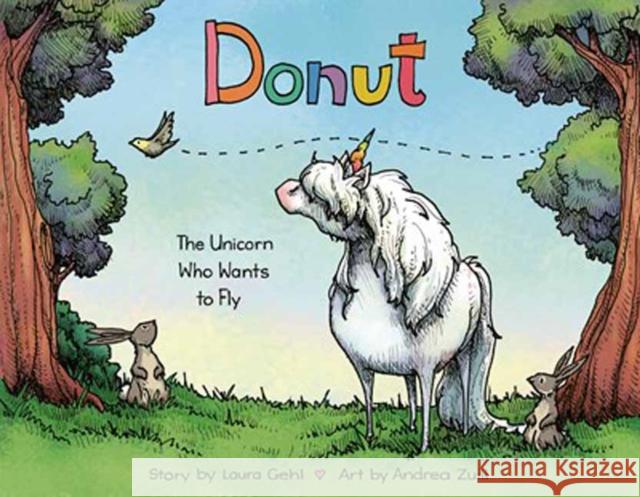 Donut: The Unicorn Who Wants to Fly Laura Gehl Andrea Zuill 9780593376256 Random House Studio - książka