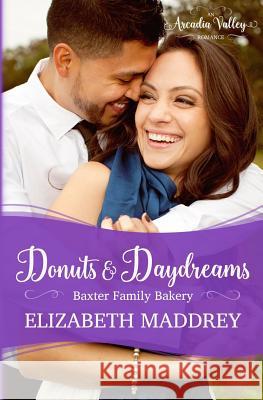 Donuts & Daydreams: Baxter Family Bakery Book Three Elizabeth Maddrey 9780997883190 Jonatima Books - książka