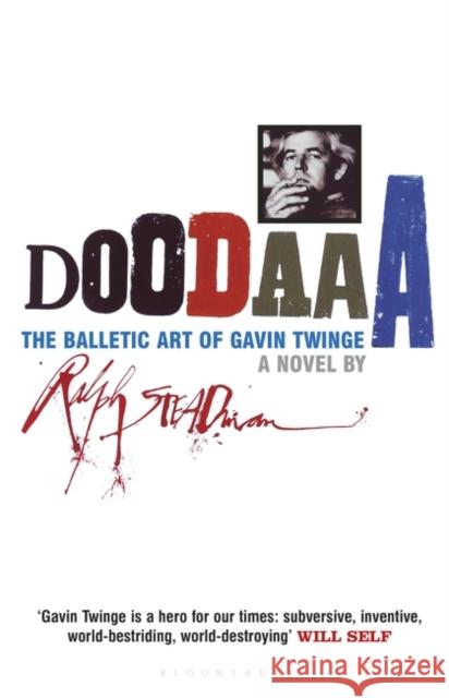 Doodaaa: The Balletic Art of Gavin Twinge: A Novel Ralph Steadman 9781408885383 Bloomsbury Publishing PLC - książka