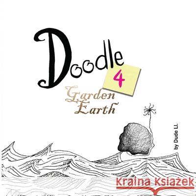 Doodle 4 Garden Earth: Doodle with Intent Dude LL Dude LL 9781922415240 Nooobooks - książka