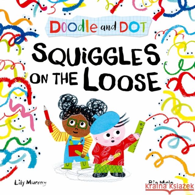 Doodle and Dot: Squiggles on the Loose Lily Murray 9780192787729 Oxford University Press - książka