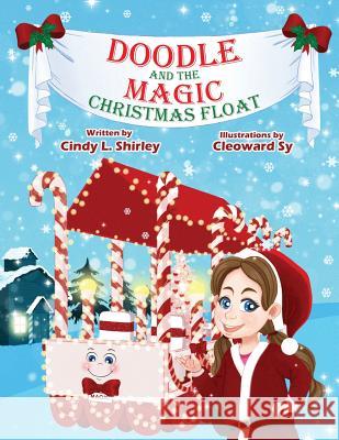 Doodle and the Magic Christmas Float Cindy Shirley 9780998648064 Let's Pretend Childrens Books - książka