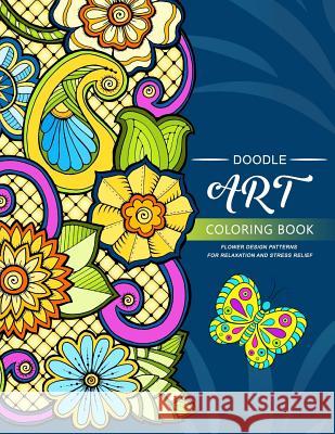 Doodle Art Coloring BOOKS: Flower and Animals Pattern Adult Coloring Books 9781546893257 Createspace Independent Publishing Platform - książka