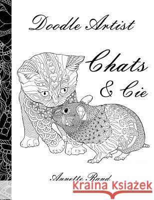 Doodle Artist - Chats & Cie: Livre de coloriage pour adultes Rand, Annette 9781548180737 Createspace Independent Publishing Platform - książka