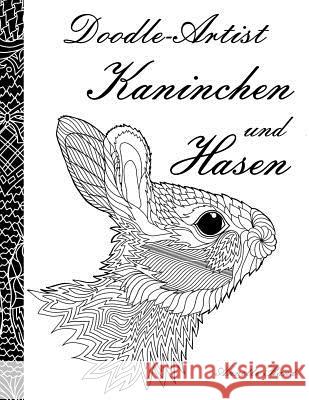 Doodle-Artist - Kaninchen und Hasen: Ein Ausmalbuch für Erwachsene Rand, Annette 9781533421357 Createspace Independent Publishing Platform - książka
