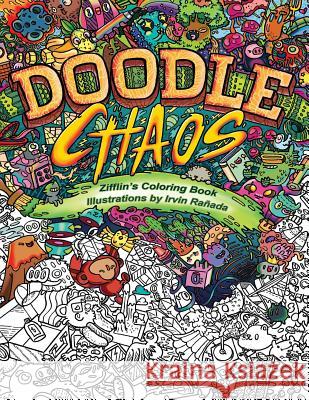 Doodle Chaos: Zifflin's Coloring Book Zifflin                                  Irvin Ranada 9781523834778 Createspace Independent Publishing Platform - książka