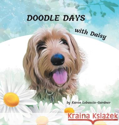 Doodle Days With Daisy Karen Lobascio-Gardner Maria Mughal 9781735840116 Sweet Pea Books - książka