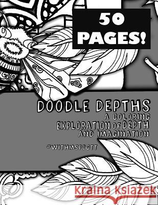 Doodle Depth A Coloring Exploration of Depth and Imagination #withmspdgtt Padgett, Maria 9781523681716 Createspace Independent Publishing Platform - książka