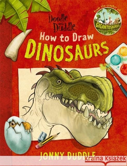 Doodle with Duddle: How to Draw Dinosaurs: from the creator of GIGANTOSAURUS Jonny Duddle 9781800784376 Templar Publishing - książka