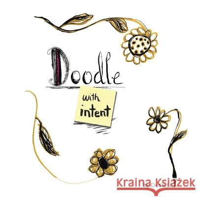 Doodle with Intent: Book 1 Dude Ll. 9781925991048 Nooobooks - książka