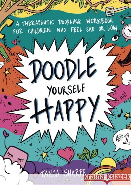 Doodle Yourself Happy Tanja Sharpe 9781839976223 Jessica Kingsley Publishers - książka