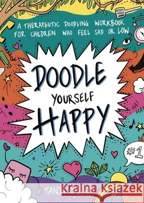 Doodle Yourself Happy Tanja Sharpe 9781839976223 Jessica Kingsley Publishers - książka