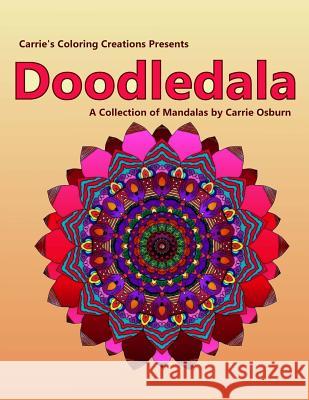 Doodledala: A collection of hand drawn mandalas Osburn, Carrie 9781546858119 Createspace Independent Publishing Platform - książka