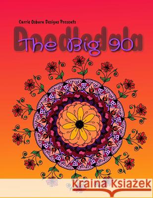 Doodledala: Big 90: Over 90 mandalas and coloring pages Osburn, Carrie 9781981624263 Createspace Independent Publishing Platform - książka