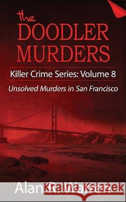 Doodler Murders: Unsolved Murders in San Francisco Alan R Warren   9781989980828 House of Mystery - książka