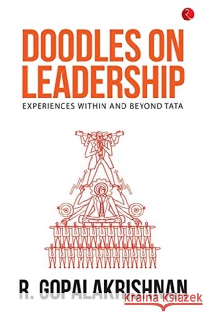 Doodles on Leadership: Experiences within and beyond Tata R. Gopalakrishnan 9789353335243 Rupa Publications - książka