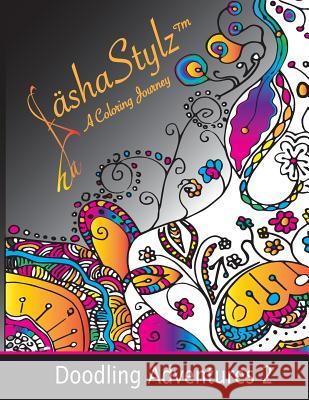 Doodling Adventures 2: SashaStylzTM A Coloring Journey Scully, Sasha 9780996787963 Sasha Scully - książka