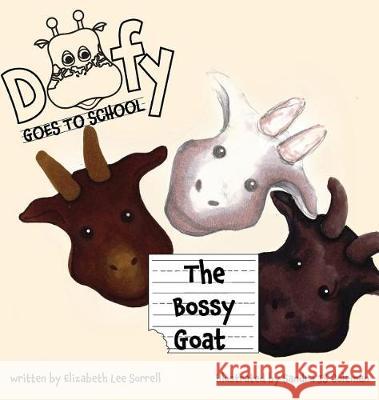 Doofy GOES TO SCHOOL: The Bossy Goat Sorrell, Elizabeth Lee 9780999580059 Yarbrough House Publishing - książka